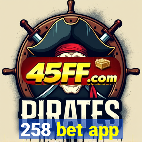 258 bet app
